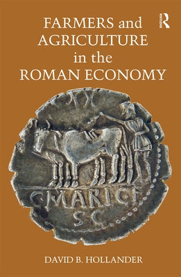 Farmers and Agriculture in the Roman Economy Paperback Routledge