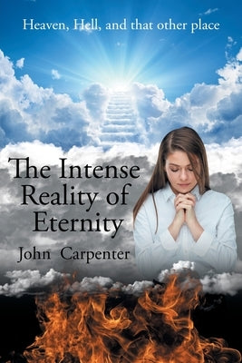 The Intense Reality of Eternity Paperback Page Publishing, Inc.