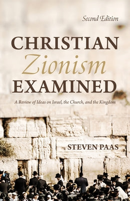 Christian Zionism Examined, Second Edition Paperback Resource Publications (CA)