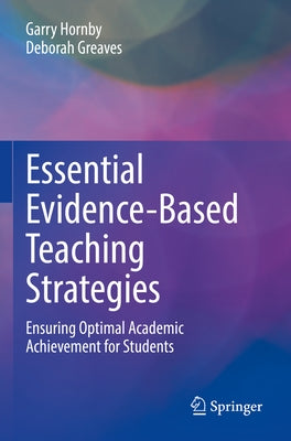 Essential Evidence-Based Teaching Strategies: Ensuring Optimal Academic Achievement for Students Paperback Springer
