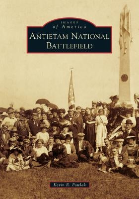 Antietam National Battlefield Paperback Arcadia Publishing (SC)