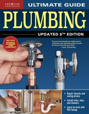 Ultimate Guide: Plumbing, Updated 5th Edition Paperback Creative Homeowner