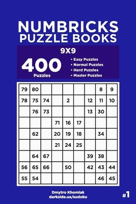 Numbricks Puzzle Books - 400 Easy to Master Puzzles 9x9 (Volume 1) Paperback Independently Published