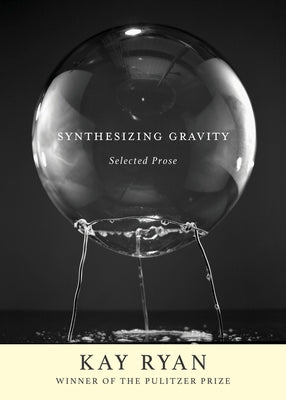 Synthesizing Gravity: Selected Prose Grove Press