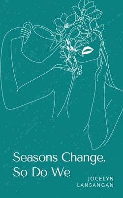Seasons Change, So Do We Paperback Libresco Feeds Private Limited