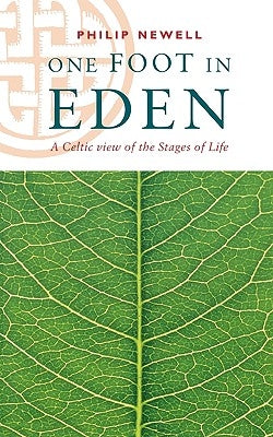 One Foot in Eden - A Celtic View of the Stages of Life Paperback Society for Promoting Christian Knowledge