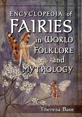 Encyclopedia of Fairies in World Folklore and Mythology Paperback McFarland & Company