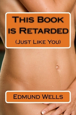 This Book is Retarded (Just Like You) Paperback Createspace Independent Publishing Platform