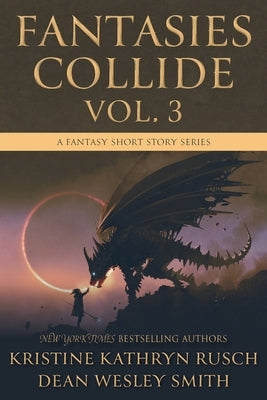 Fantasies Collide, Vol. 3: A Fantasy Short Story Series Paperback Wmg Publishing, Inc.