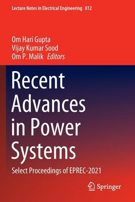 Recent Advances in Power Systems: Select Proceedings of Eprec-2021 Paperback Springer