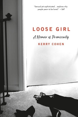 Loose Girl: A Memoir of Promiscuity Paperback Hachette Books