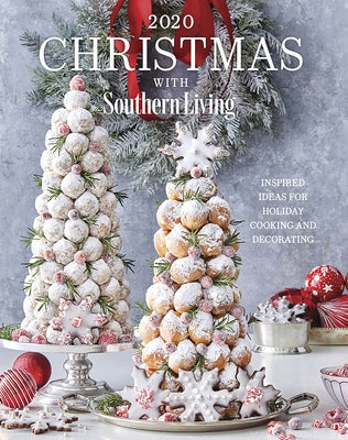 2020 Christmas with Southern Living: Inspired Ideas for Holiday Cooking and Decorating by Editors of Southern Living