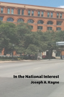 In the National Interest Paperback Joseph A. Kayne