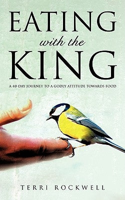 Eating With The King Paperback Xulon Press