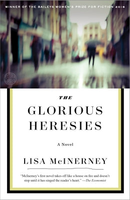The Glorious Heresies Paperback Crown Publishing Group (NY)