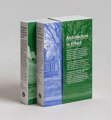 Architecture in Effect: Volume 1: Rethinking the Social in Architecture: Making Effects and Volume 2: After Effects: Theories and Methodologie by Gromark, Sten