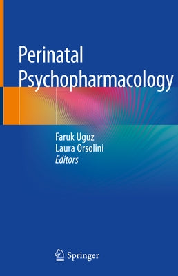 Perinatal Psychopharmacology by Uguz, Faruk