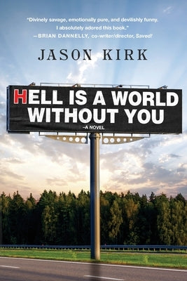 Hell Is a World Without You by Kirk, Jason