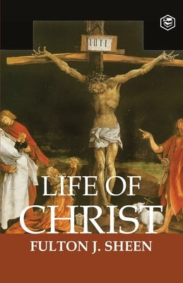 The Life of Christ Paperback Sanage Publishing House