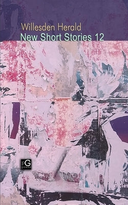Willesden Herald New Short Stories 12 Paperback Willesden Herald