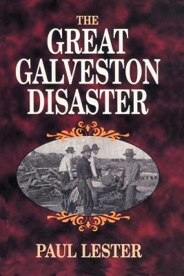 The Great Galveston Disaster Paperback Pelican Publishing Company