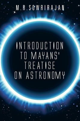 Introduction to Mayans' Treatise on Astronomy Paperback Partridge Publishing