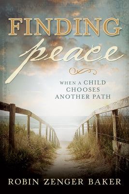 Finding Peace: When a Child Chooses Another Path Paperback Cfi