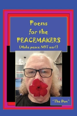 Poems for the PEACEMAKERS-Make Peace NOT War! Paperback Vito Radice