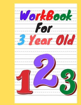 workbook for 3 year old: For toddlers to practice and reinforce what they are learning in pre-school. Paperback Independently Published