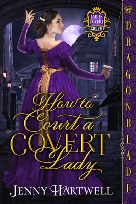 How to Court a Covert Lady Paperback Dragonblade Publishing, Inc.