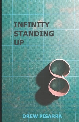 Infinity Standing Up Paperback Capturing Fire Press