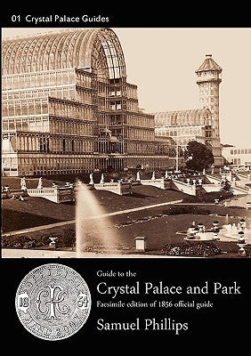 Guide to the Crystal Palace and Park Paperback Euston Grove Press