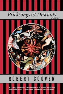 Pricksongs and Descants: Fictions Paperback Grove Press