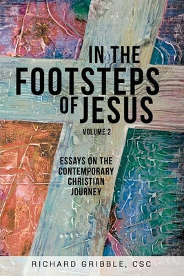 In the Footsteps of Jesus, Volume 2: Essays on the Contemporary Christian Journey Paperback CSS Publishing Company