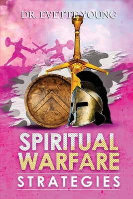 Spiritual Warfare Strategies: Raising Up End-Times Armies Paperback God's Royal Women Solutions for Life