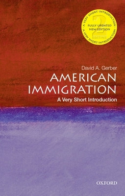 American Immigration: A Very Short Introduction Oxford University Press, USA