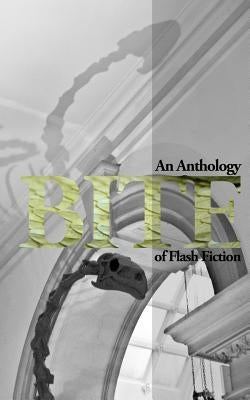 Bite: An Anthology of Flash Fiction Paperback Trachodon Publishing LLC