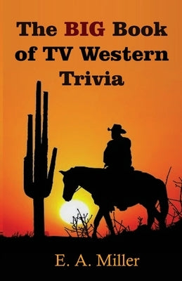 The BIG Book of TV Western Trivia Paperback Independently Published