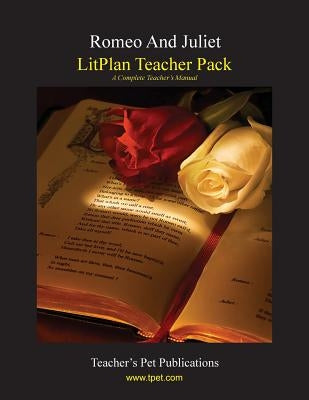 Litplan Teacher Pack: Romeo and Juliet Paperback Teacher's Pet Publications