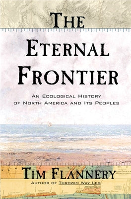 The Eternal Frontier: An Ecological History of North America and Its Peoples Paperback Grove Press