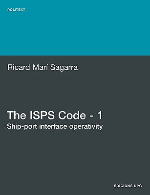 The ISPs Code - 1. Ship-Port Interface Operativity Paperback Edicions Upc