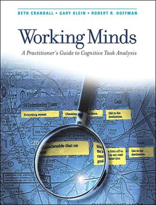 Working Minds: A Practitioner's Guide to Cognitive Task Analysis Bradford Book