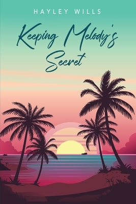 Keeping Melody's Secret Paperback Independently Published