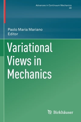 Variational Views in Mechanics Paperback Birkhauser