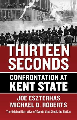 Thirteen Seconds: Confrontation at Kent State Paperback Gray & Company Publishers