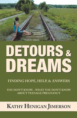 Detours & Dreams: Finding Hope, Help, & Answers Paperback WestBow Press