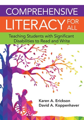 Comprehensive Literacy for All: Teaching Students with Significant Disabilities to Read and Write Paperback Brookes Publishing Company