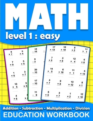 Math education workbook: Daily Mathematics Practice Exercises Maths book level 1 for 3rd 4th 5th... Grades with Addition, Subtraction, Multipli Paperback Independently Published