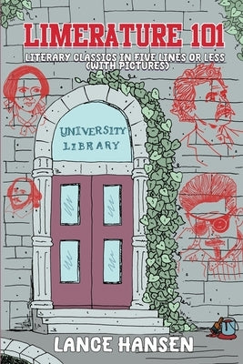 Limerature 101: Literary Classics in Five Lines or Less (with Pictures) Paperback Humorist Books