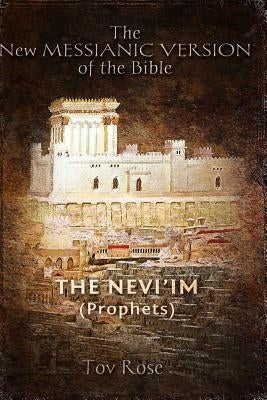 The New Messianic Version of the Bible: The Prophets Paperback Createspace Independent Publishing Platform